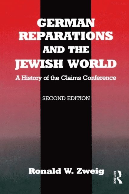 Ronald W. Zweig - German Reparations and the Jewish World, E-bok