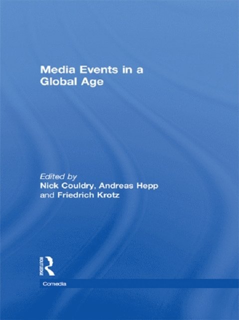 Friedrich Krotz, Andreas Hepp, Nick Couldry - Media Events in a Global Age, E-bok