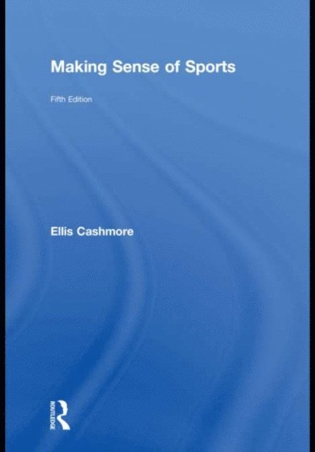 Ellis Cashmore - Making Sense of Sports, E-bok
