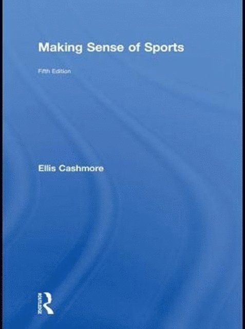 Ellis Cashmore - Making Sense of Sports, E-bok