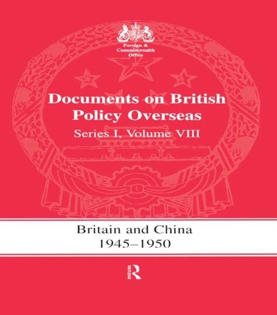 K. Hamilton, G. Bennett, S.R. Ashton - Britain and China 1945-1950, E-bok
