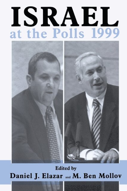 M. Ben Mollov, Daniel J. Elazar - Israel at the Polls 1999, E-bok