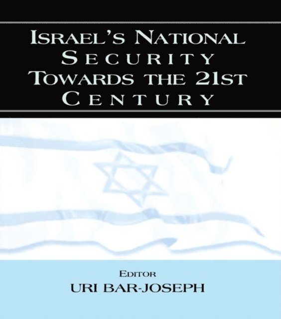 Uri Bar-Joseph - Israel's National Security Towards the 21st Century, E-bok
