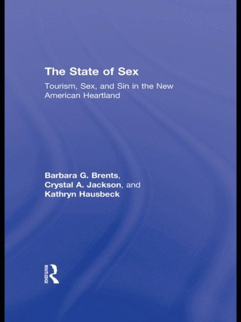 Kathryn Hausbeck, Crystal Jackson, Barbara Brents - State of Sex, E-bok