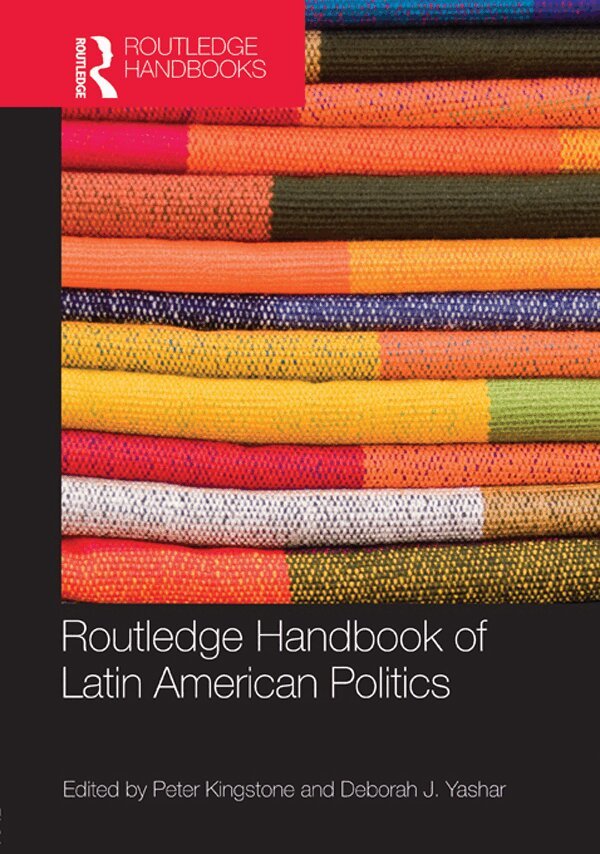 Peter Kingstone, Deborah J. Yashar - Routledge Handbook of Latin American Politics, E-bok