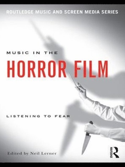 Neil Lerner - Music in the Horror Film, E-bok