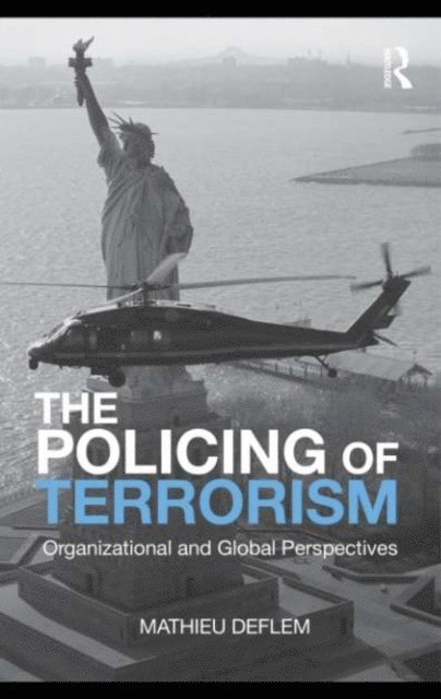 Mathieu Deflem - Policing of Terrorism, E-bok