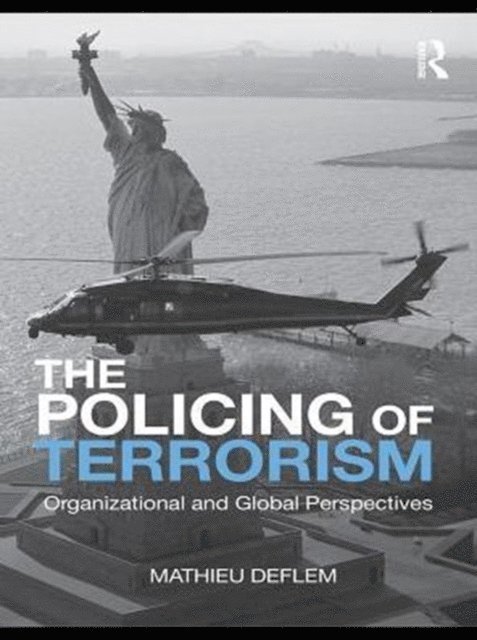 Mathieu Deflem - Policing of Terrorism, E-bok