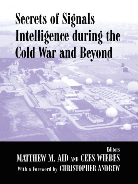 Cees Wiebes, Matthew M. Aid - Secrets of Signals Intelligence During the Cold War, E-bok