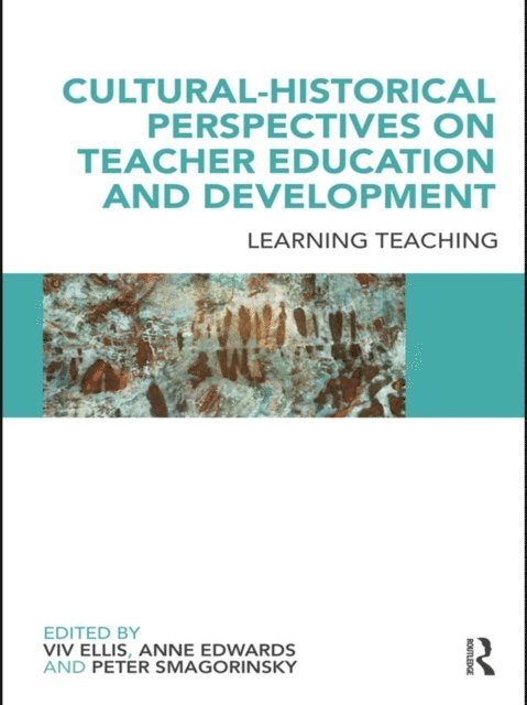 Peter Smagorinsky, Anne Edwards, Viv Ellis - Cultural-Historical Perspectives on Teacher Education and Development, E-bok