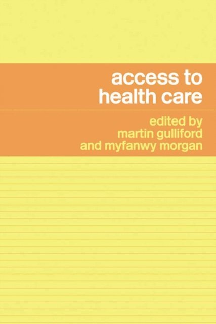 Myfanwy Morgan, Martin Gulliford - Access to Health Care, E-bok. Tillgänglighet: Lägg i varukorg