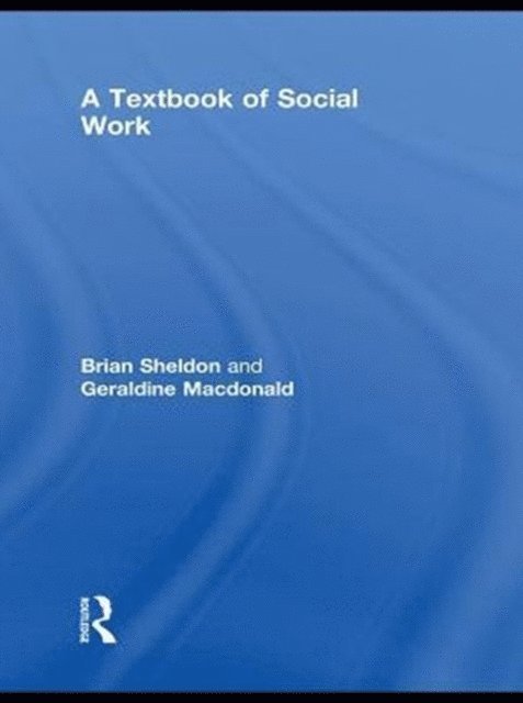 Brian Sheldon, Geraldine Macdonald - Textbook of Social Work, E-bok