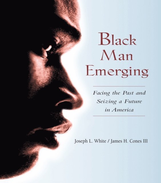 James H. Cones III, Joseph L. White - Black Man Emerging, E-bok