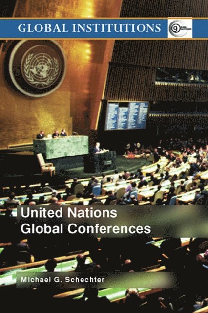 Michael G. Schechter - United Nations Global Conferences, E-bok