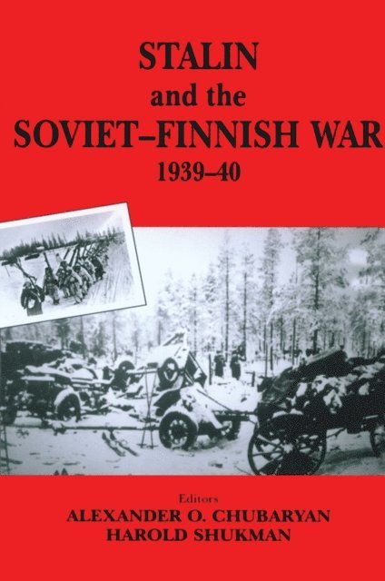 Harold Shukman, Oleg Aleksandrovich Rzheshevskii, E.N. Kulkov - Stalin and the Soviet-Finnish War, 1939-1940, E-bok