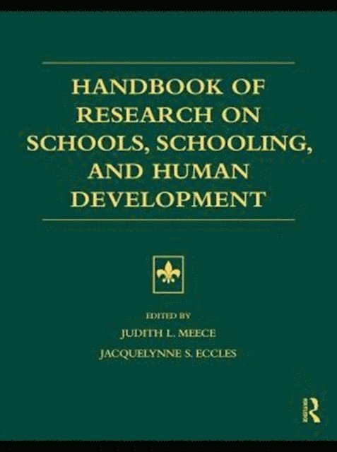 Jacquelynne S. Eccles, Judith L. Meece - Handbook of Research on Schools, Schooling and Human Development, E-bok