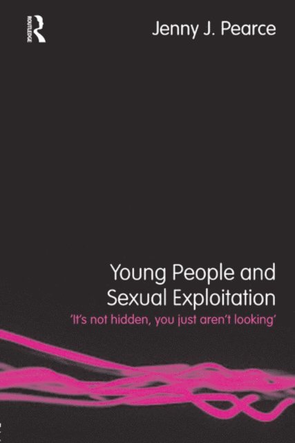 Jenny J. Pearce - Young People and Sexual Exploitation, E-bok