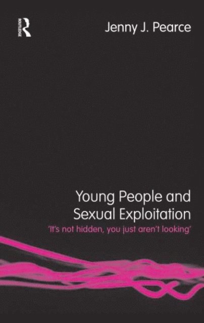 Jenny J. Pearce - Young People and Sexual Exploitation, E-bok