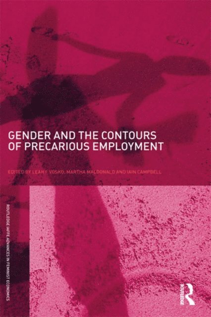 Iain Campbell, Martha MacDonald, Leah F. Vosko - Gender and the Contours of Precarious Employment, E-bok