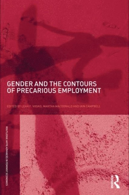 Iain Campbell, Martha MacDonald, Leah F. Vosko - Gender and the Contours of Precarious Employment, E-bok