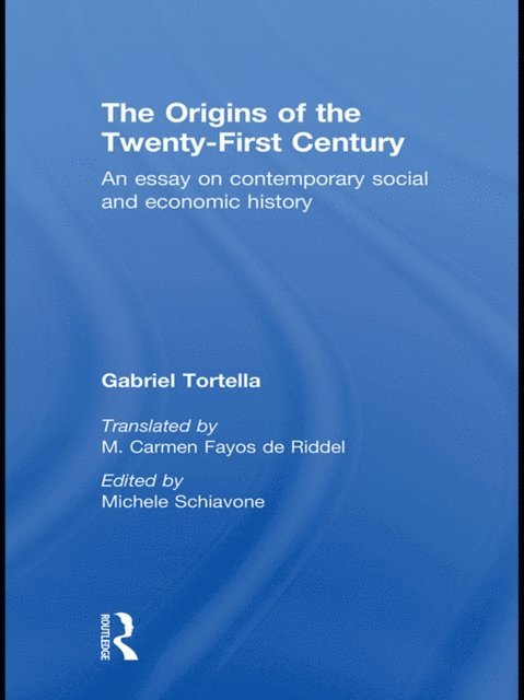 Gabriel Tortella - Origins of the Twenty First Century, E-bok