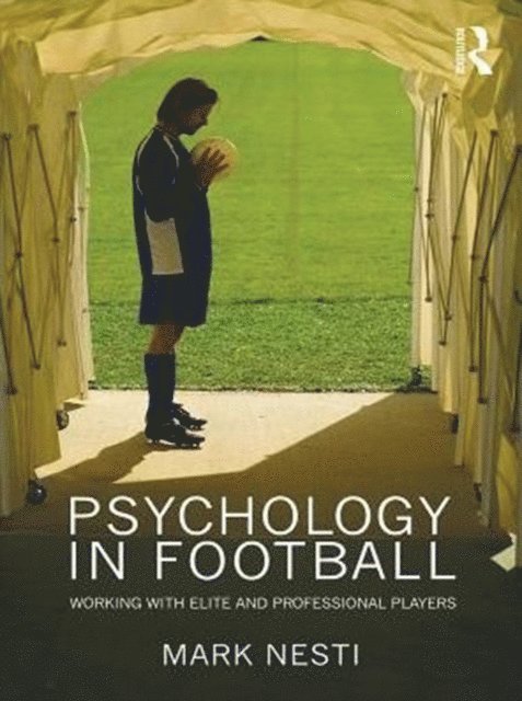 Mark Nesti - Psychology in Football, E-bok