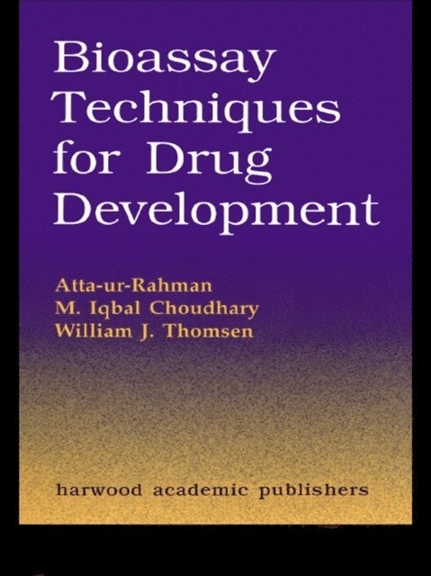 William J. Thomsen, M. Iqbal Choudhary, Atta-ur-Rahman - Bioassay Techniques for Drug Development, E-bok