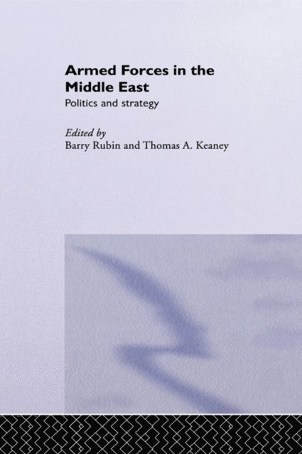 Barry Rubin, Thomas Keaney - Armed Forces in the Middle East, E-bok