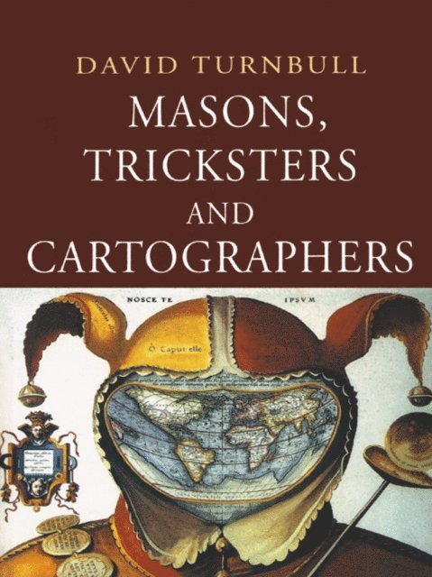 David Turnbull - Masons, Tricksters and Cartographers, E-bok