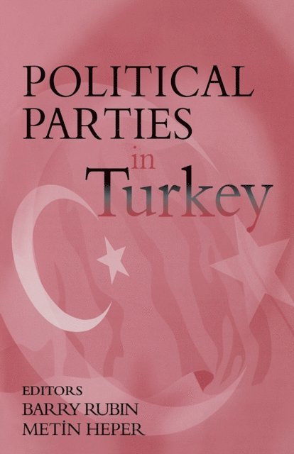 Metin Heper, Barry Rubin - Political Parties in Turkey, E-bok