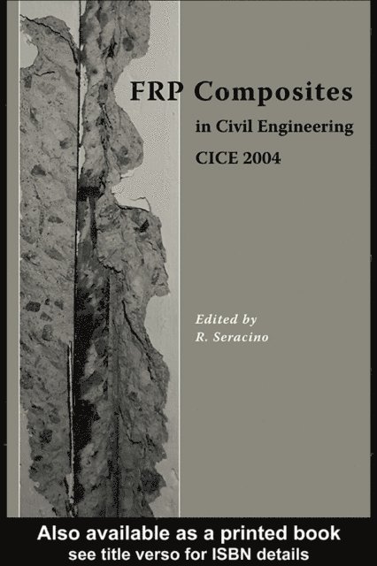 R. Seracino - FRP Composites in Civil Engineering - CICE 2004, E-bok