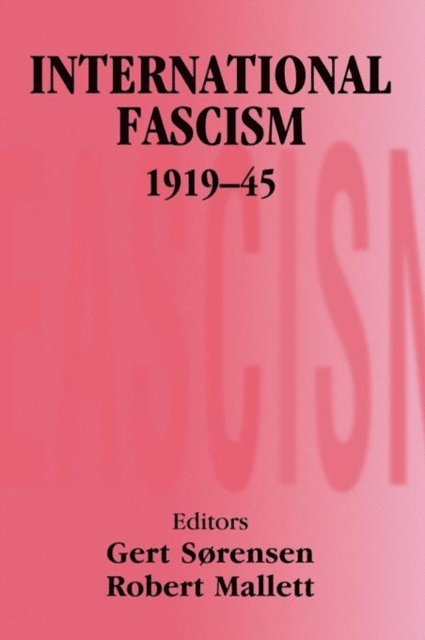 Gert Sorensen, Robert Mallett - International Fascism, 1919-45, E-bok