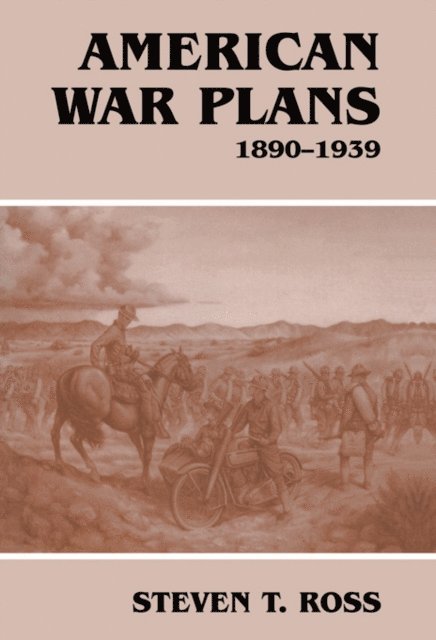 Steven T. Ross - American War Plans, 1890-1939, E-bok. Tillgänglighet: Lägg i varukorg
