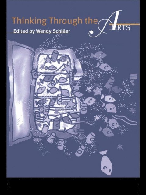 Wendy Schiller - Thinking Through the Arts, E-bok