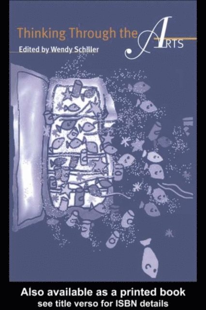 Wendy Schiller - Thinking Through the Arts, E-bok