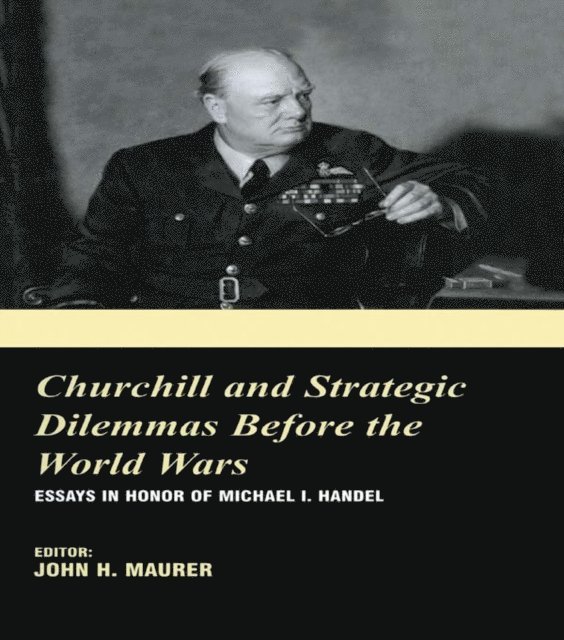 John H. Maurer - Churchill and the Strategic Dilemmas before the World Wars, E-bok