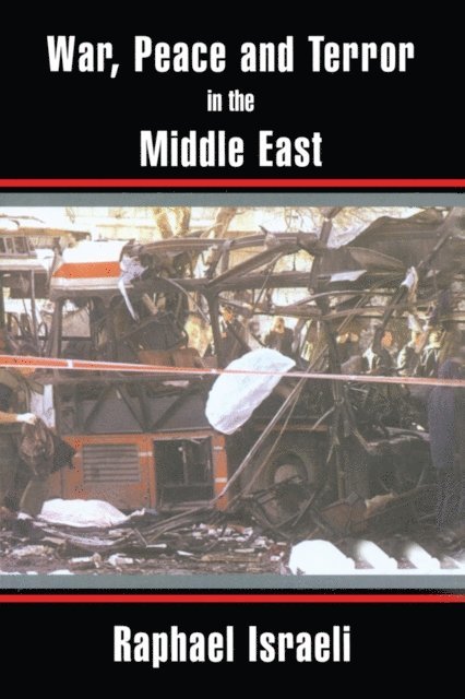 Raphael Israeli - War, Peace and Terror in the Middle East, E-bok