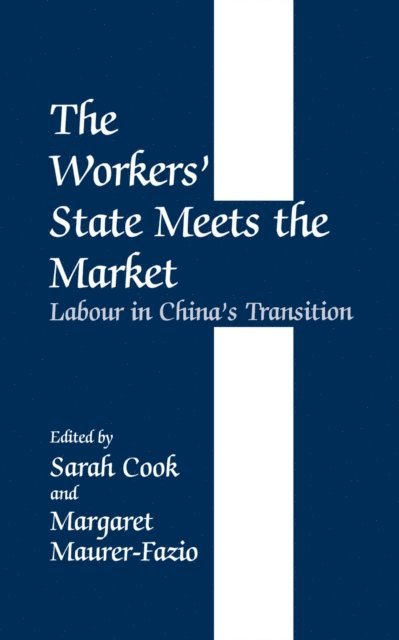 Margaret Maurer-Fazio, Sarah Cook - Workers' State Meets the Market, E-bok