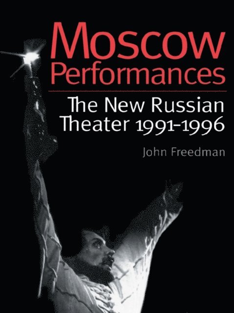 John Freedman - Moscow Performances, E-bok