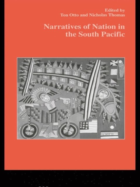 Nicholas Thomas, Ton Otto - Narratives of Nation in the South Pacific, E-bok