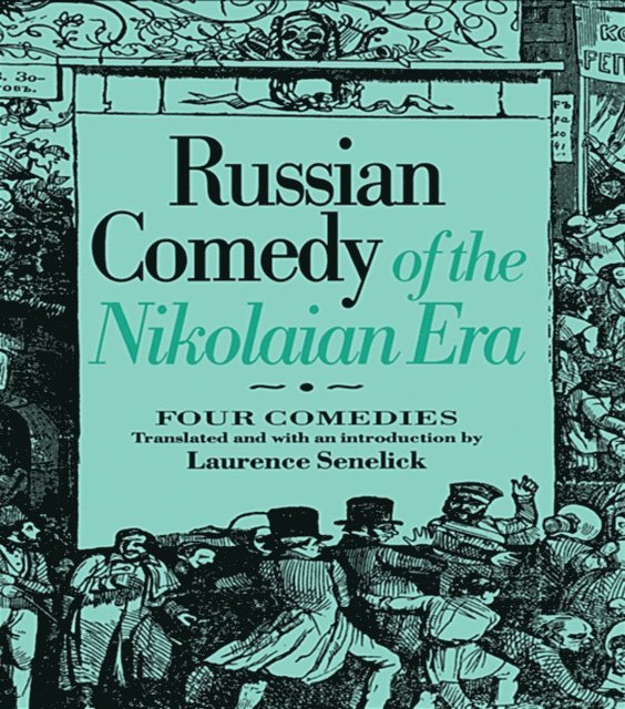 Laurence Senelick - Russian Comedy of the Nikolaian Rea, E-bok