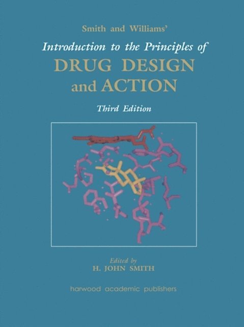 Hywel Williams, H. John Smith - Smith and Williams' Introduction to the Principles of Drug Design and Action, E-bok