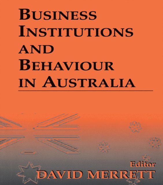 David Merrett - Business Institutions and Behaviour in Australia, E-bok