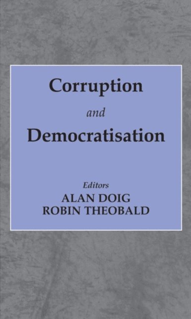 Robin Theobald, Alan Doig - Corruption and Democratisation, E-bok