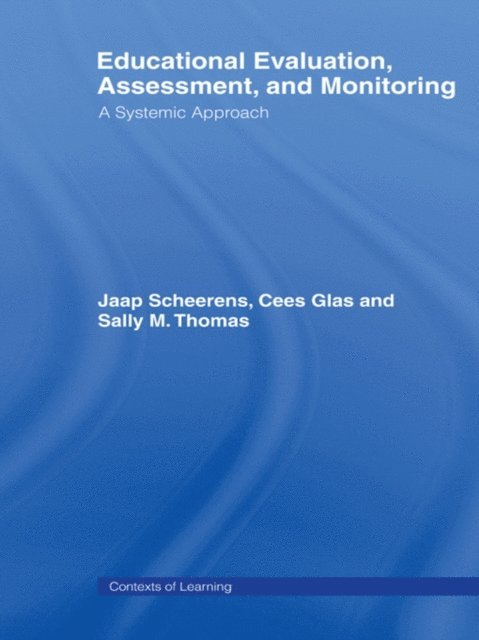 Sally M. Thomas, Jaap Scheerens, Cees Glas - Educational Evaluation, Assessment and Monitoring, E-bok