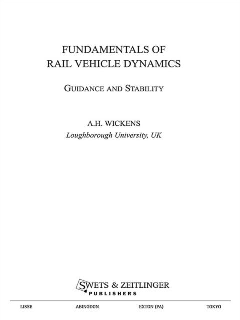 Alan Wickens - Fundamentals of Rail Vehicle Dynamics, E-bok