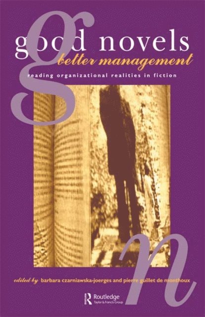 P. de Monthoux, B. Czarniawska-Joerges - Good Novels, Better Management, E-bok