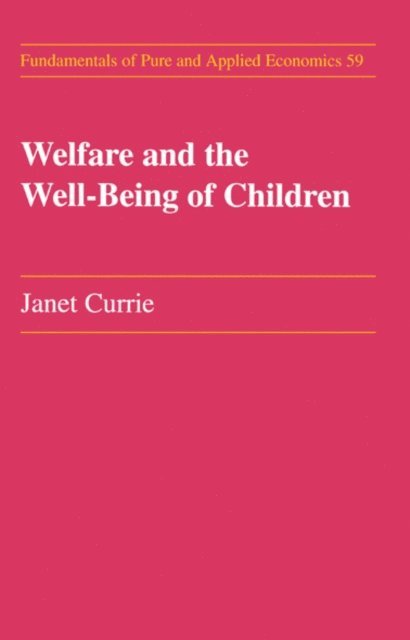 Janet M. Currie - Welfare and the Well-Being of Children, E-bok. Tillgänglighet: Lägg i varukorg