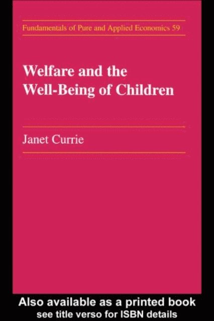 Janet M. Currie - Welfare and the Well-Being of Children, E-bok. Tillgänglighet: Lägg i varukorg