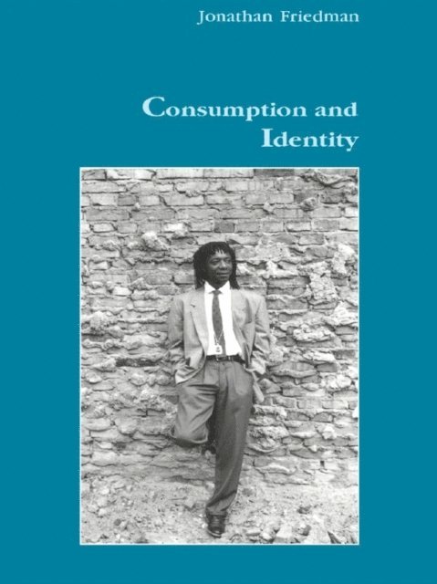 Jonathan Friedman - Consumption and Identity, E-bok